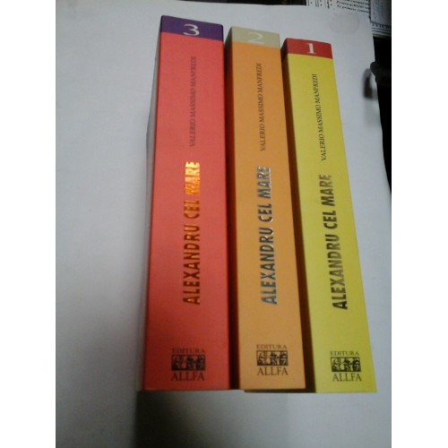 ALEXANDRU CEL MARE - VALERIO MASSIMO MANFREDI - 3 volume ALEXANDRU CEL MARE - VALERIO MASSIMO MANFREDI - 3 volume